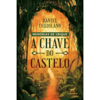 MEMÓRIAS DE UBIQUE: A CHAVE DO CASTELO
