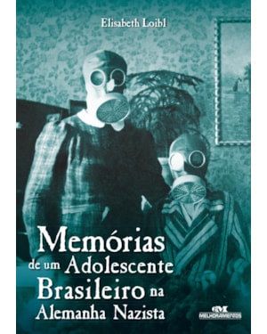 MEMÓRIAS DE UM ADOLESCENTE BRASILEIRO NA ALEMANHA NAZISTA