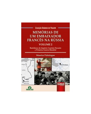 MEMÓRIAS DE UM EMBAIXADOR FRANCÊS NA RÚSSIA - VOLUME 2