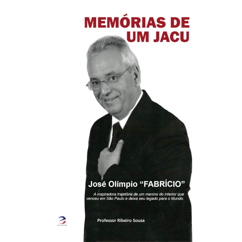 MEMÓRIAS DE UM JACÚ JOSÉ OLIMPIO FABRÍCIO