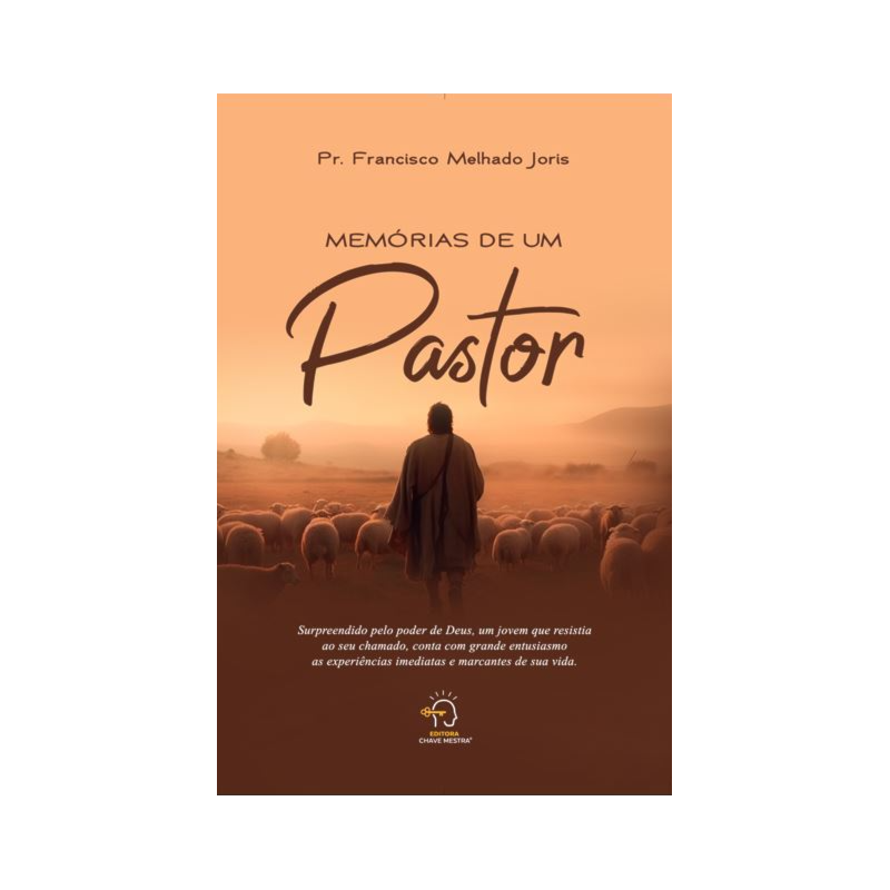 Memórias de um pastor: Surpreendido pelo amor de Deus, um jovem que resistia ao seu chamado, conta com grande entusiasmo as experiências imediatas e marcantes da sua vida
