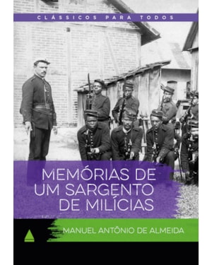 MEMÓRIAS DE UM SARGENTO DE MILÍCIAS: CLÁSSICOS PARA TODOS