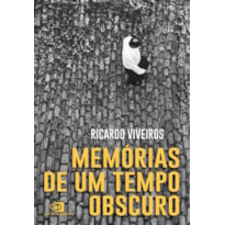 MEMÓRIAS DE UM TEMPO OBSCURO