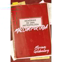 MEMÓRIAS DE UMA ANTROPÓLOGA MALCOMPORTADA