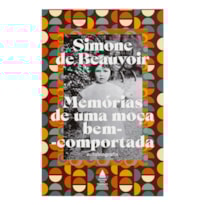 MEMÓRIAS DE UMA MOÇA BEM-COMPORTADA: A AUTOBIOGRAFIA DE SIMONE DE BEAUVOIR, UMA DAS MAIORES ESCRITORAS DO SÉCULO XX