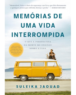 MEMÓRIAS DE UMA VIDA INTERROMPIDA: O QUE A PERSPECTIVA DA MORTE ME ENSINOU SOBRE A VIDA