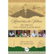 MEMÓRIAS DE VELHAS SOBRE A MANIFESTAÇÃO CULTURAL DO MARABAIXO NA AMAZÔNIA AMAPAENSE
