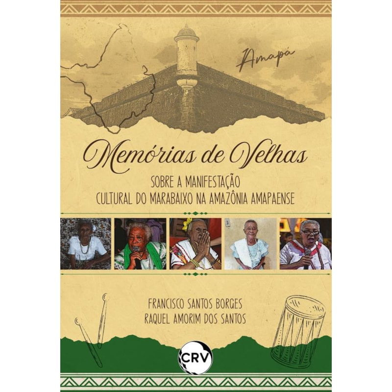 MEMÓRIAS DE VELHAS SOBRE A MANIFESTAÇÃO CULTURAL DO MARABAIXO NA AMAZÔNIA AMAPAENSE