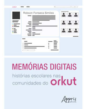 MEMÓRIAS DIGITAIS: HISTÓRIAS ESCOLARES NAS COMUNIDADES DO ORKUT