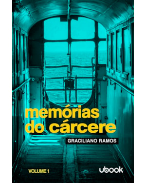 Memórias do cárcere - vol. I: Viagens