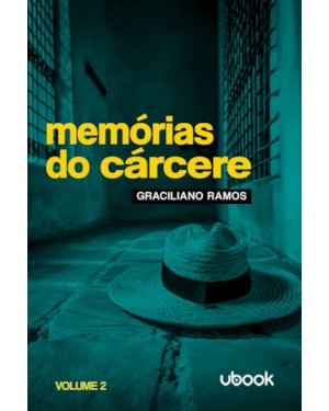 Memórias do cárcere - vol. II: Pavilhão dos primários