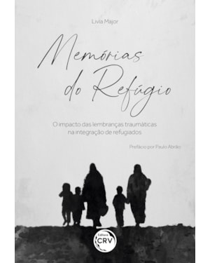 MEMÓRIAS DO REFÚGIO: O IMPACTO DAS LEMBRANÇAS TRAUMÁTICAS NA INTEGRAÇÃO DE REFUGIADOS