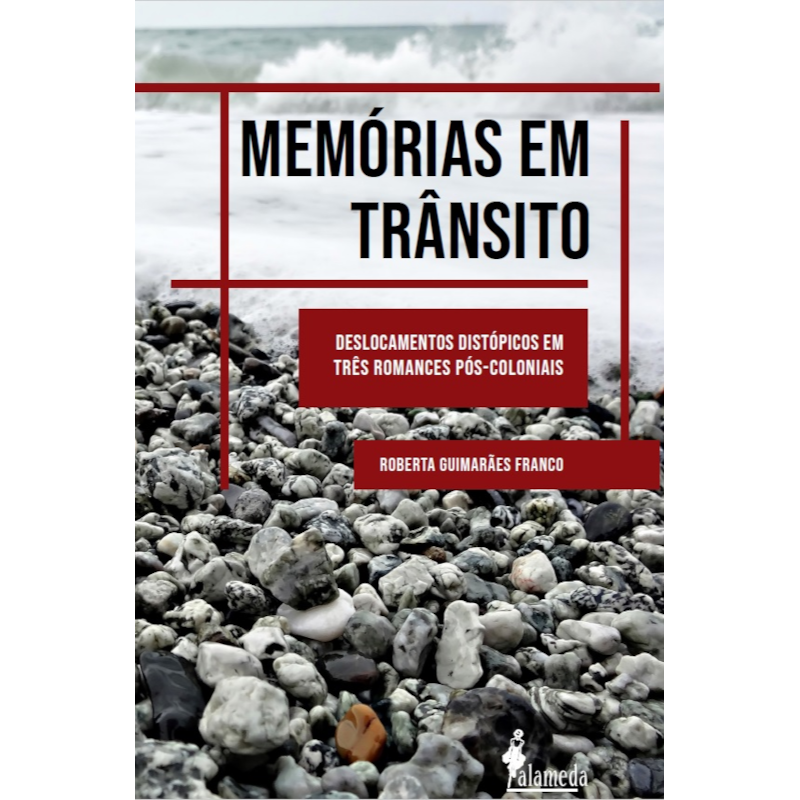 Memórias em trânsito: deslocamentos distópicos em três romances pós-coloniais