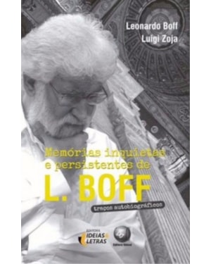 MEMORIAS INQUIETAS E PERSISTENTES DE L.BOFF - TRACOS AUTOBIOGRAFICOS