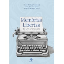 MEMÓRIAS LIBERTAS DE UM ANARQUISTA