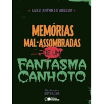 MEMÓRIAS MAL-ASSOMBRADAS DE UM FANTASMA CANHOTO