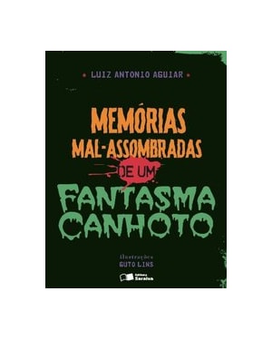 MEMÓRIAS MAL-ASSOMBRADAS DE UM FANTASMA CANHOTO