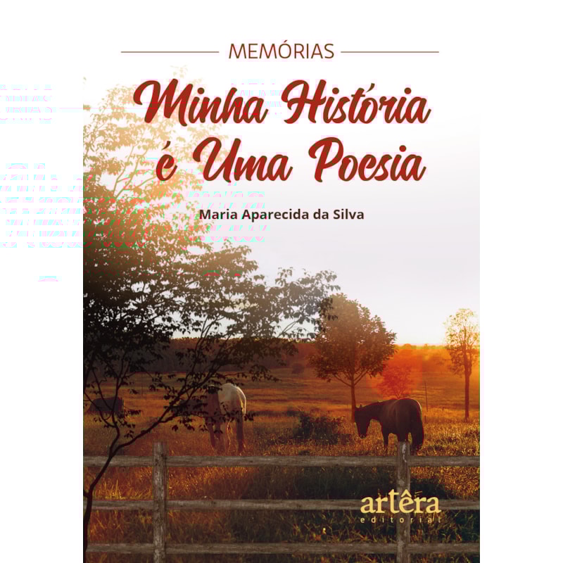 MEMÓRIAS: MINHA HISTÓRIA É UMA POESIA