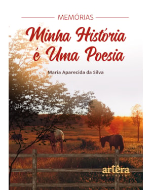 MEMÓRIAS: MINHA HISTÓRIA É UMA POESIA
