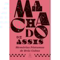MEMÓRIAS PÓSTUMAS DE BRÁS CUBAS