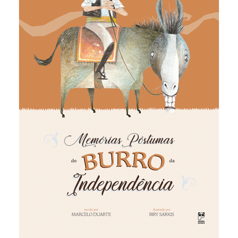MEMÓRIAS PÓSTUMAS DO BURRO DA INDEPENDÊNCIA