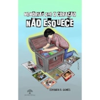 MEMÓRIAS QUE O CORAÇÃO NÃO ESQUECE