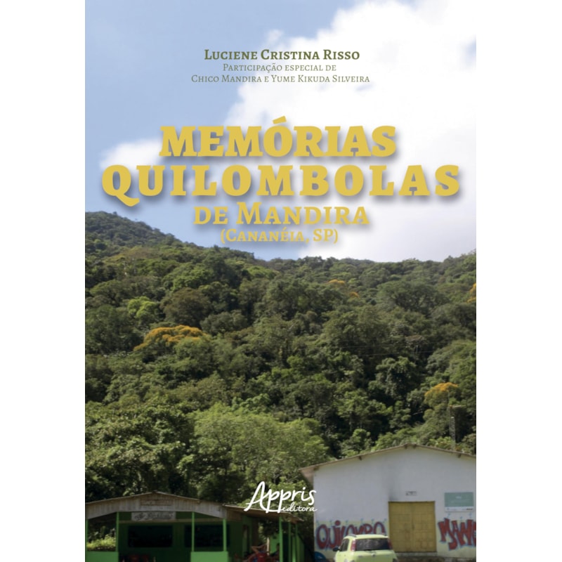 MEMÓRIAS QUILOMBOLAS DE MANDIRA: (CANANÉIA, SP)