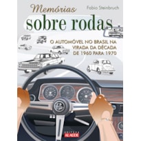 Memórias sobre rodas 2: o automóvel no Brasil na virada da década de 1960 para 1970