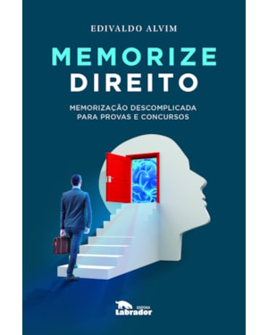 MEMORIZE DIREITO: MEMORIZAÇÃO DESCOMPLICADA PARA PROVAS E CONCURSOS