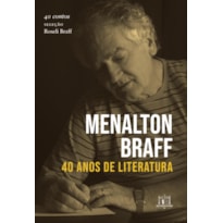 MENALTON BRAFF: 40 ANOS DE LITERATURA