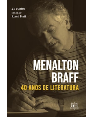 MENALTON BRAFF: 40 ANOS DE LITERATURA