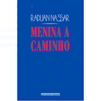 MENINA A CAMINHO (3ª EDIÇÃO): E OUTROS TEXTOS