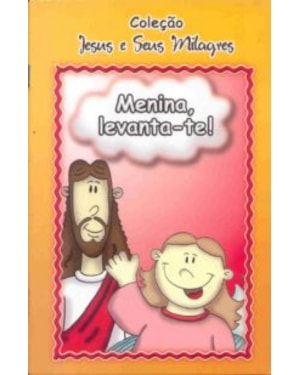 MENINA LEVANTA-TE - COLECAO JESUS E SEUS MILAGRES