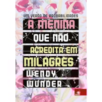 MENINA QUE NÃO ACREDITA EM MILAGRES, A
