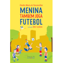 MENINA TAMBÉM JOGA FUTEBOL