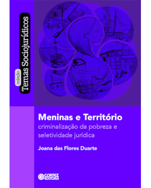 Meninas e território: criminalização da pobreza e seletividade jurídica