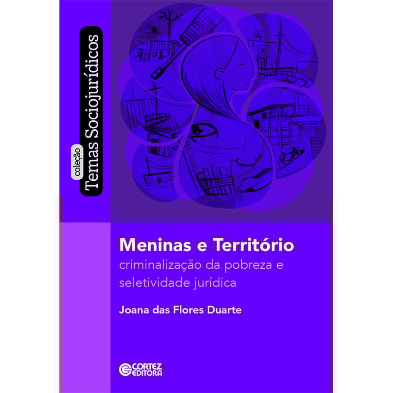 Meninas e território: criminalização da pobreza e seletividade jurídica