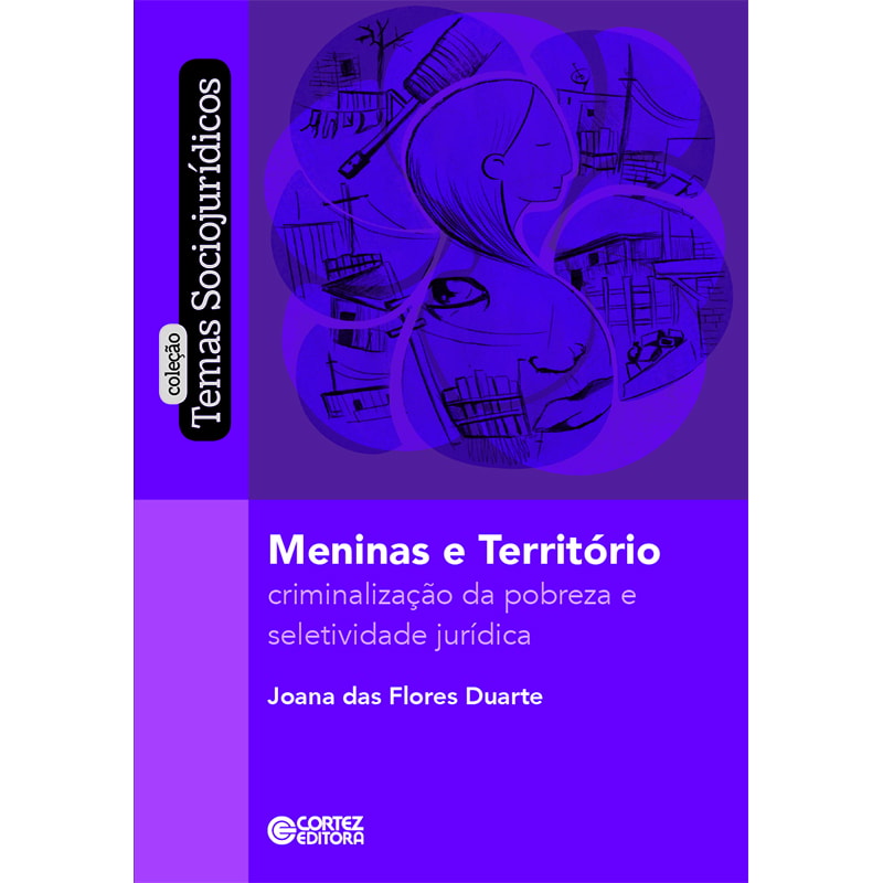 Meninas e território: criminalização da pobreza e seletividade jurídica