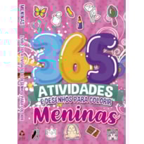 MENINAS LIVRO 365 ATIVIDADES E DESENHOS PARA COLORIR