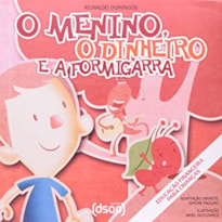 MENINO O DINHEIRO E A FORMIGARRA, O