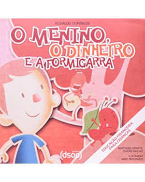 MENINO O DINHEIRO E A FORMIGARRA, O