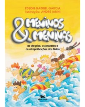 Meninos e meninas - As alegrias, os prazeres e as atrapalhações das férias - Primeiras Leituras