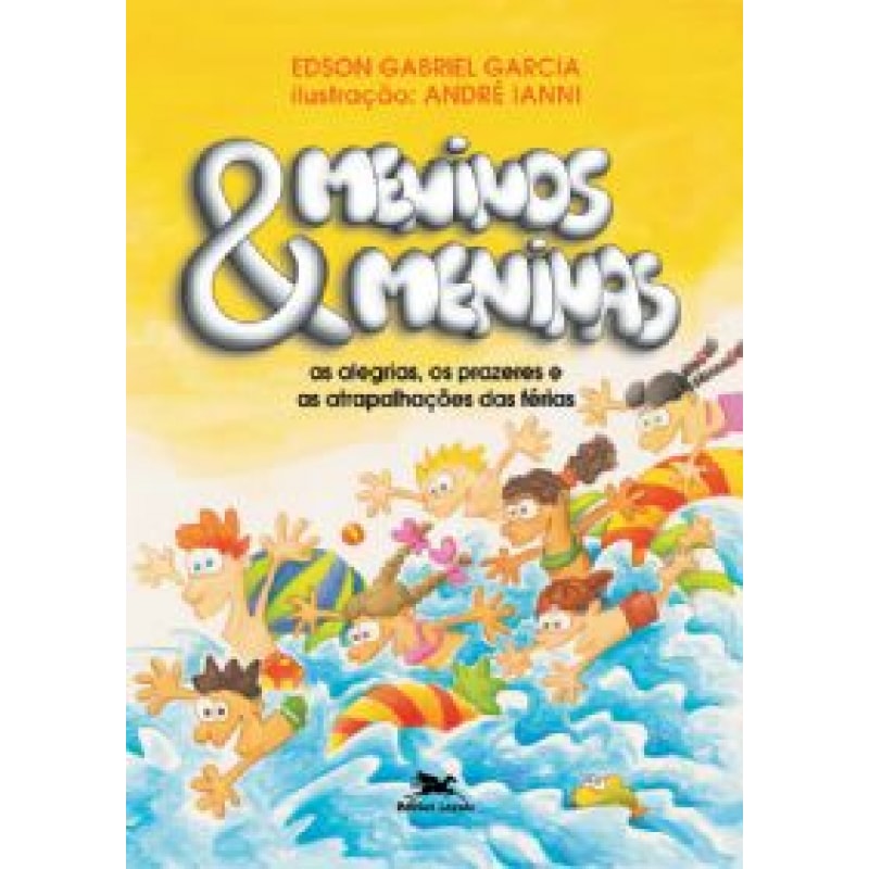 Meninos e meninas - As alegrias, os prazeres e as atrapalhações das férias - Primeiras Leituras