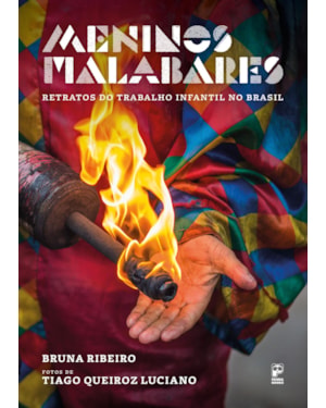 MENINOS MALABARES: RETRATOS DO TRABALHO INFANTIL NO BRASIL