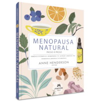 Menopausa natural - passo a passo: remédios fitoterápicos, aromaterapia, TCC, nutrição, exercícios, TRH