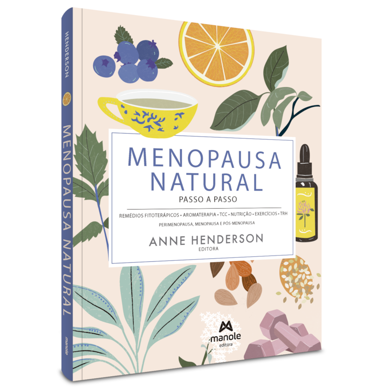 Menopausa natural - passo a passo: remédios fitoterápicos, aromaterapia, TCC, nutrição, exercícios, TRH