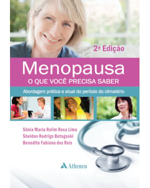 Menopausa: o que você precisa saber - Abordagem prática e atual do período do climatério