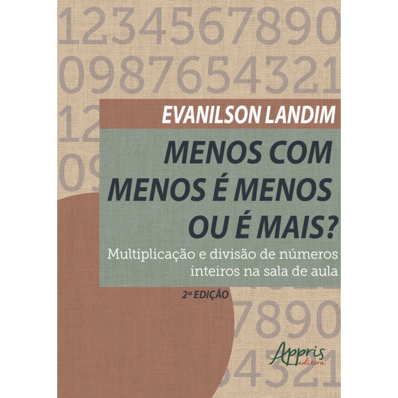 MENOS COM MENOS É MENOS OU É MAIS?: MULTIPLICAÇÃO E DIVISÃO DE NÚMEROS INTEIROS NA SALA DE AULA