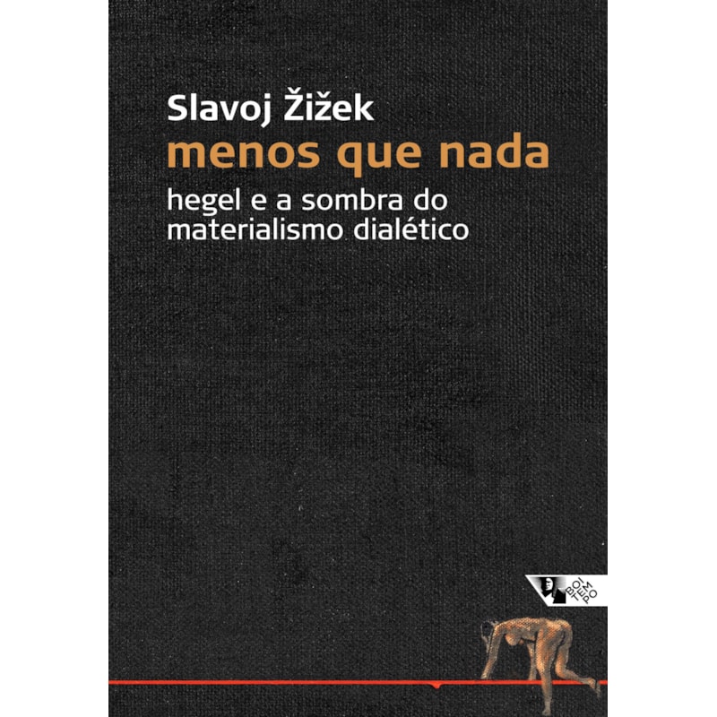 Menos que nada: Hegel e a sombra do materialismo dialético