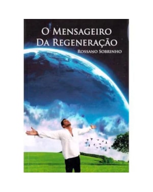 MENSAGEIRO DA REGENERAÇÃO (O)